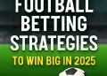 7 Proven Football Betting Strategies to Win Big in 2025 – Expert tips, betting advice, and top strategies for successful football betting.